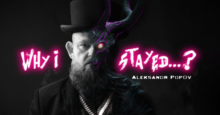 Image of Aleksandr facing forwards with a top hat. His left side of his face is distorted with a pink glowing eye. Behind his image is the text "Why I Stayed.." in a neon pink highlight.